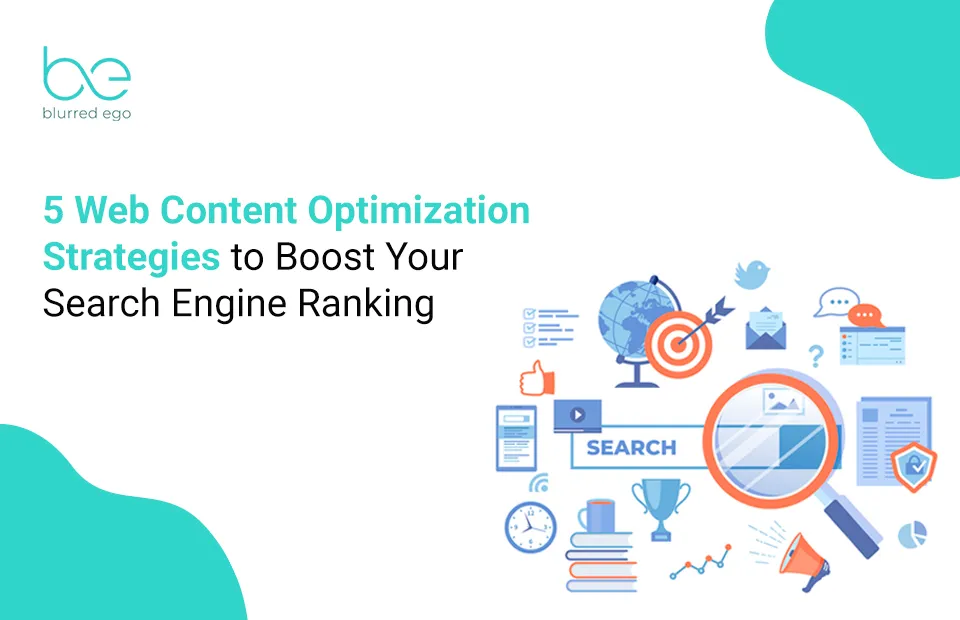 5 Web Content Optimization Strategies to Boost Your Search Engine Ranking
